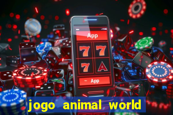 jogo animal world paga mesmo